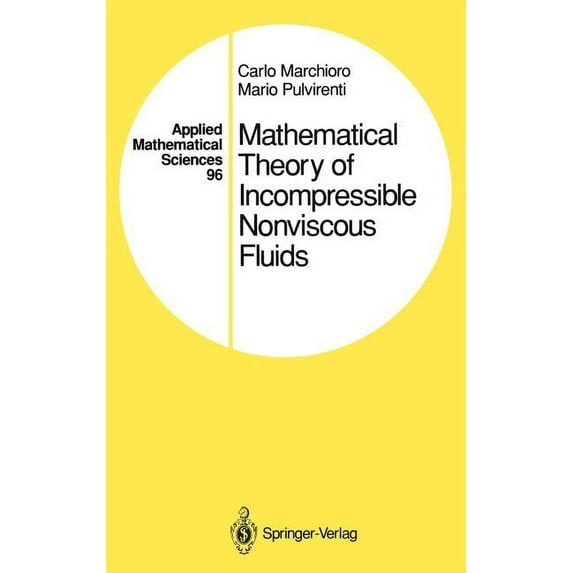 Applied Mathematical Sciences Mathematical Theory of Incompressible Nonviscous Fluids, Book 96, (Hardcover)