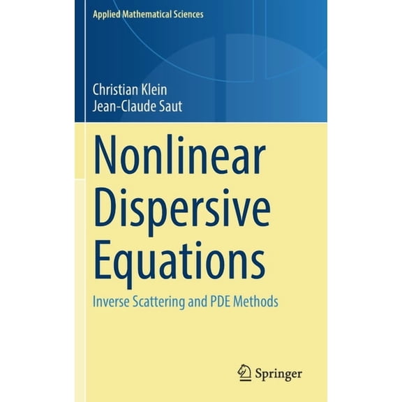 Applied Mathematical Sciences Nonlinear Dispersive Equations: Inverse Scattering and Pde Methods, Book 209, (Hardcover)