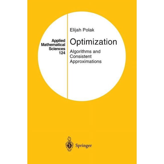 Applied Mathematical Sciences Optimization: Algorithms and Consistent Approximations, Book 124, (Paperback)