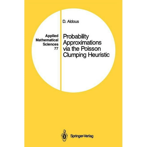 Applied Mathematical Sciences Probability Approximations Via the Poisson Clumping Heuristic, Book 77, (Paperback)