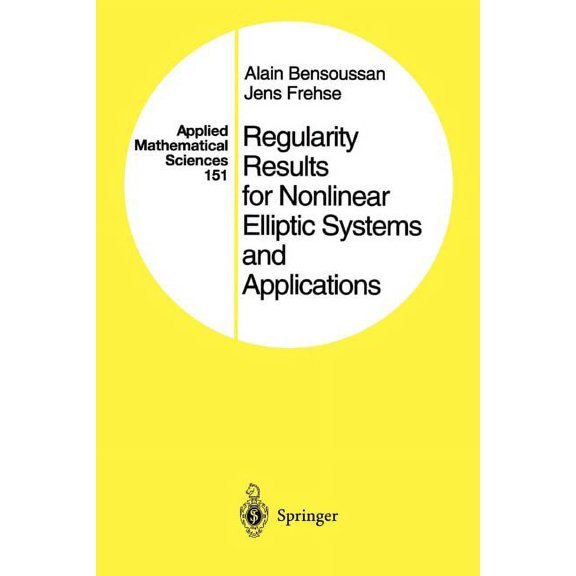 Applied Mathematical Sciences Regularity Results for Nonlinear Elliptic Systems and Applications, Book 151, (Paperback)