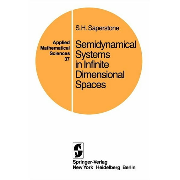 Applied Mathematical Sciences Semidynamical Systems in Infinite Dimensional Spaces, Book 37, (Paperback)