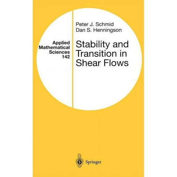 Applied Mathematical Sciences Stability and Transition in Shear Flows, Book 142, (Hardcover)