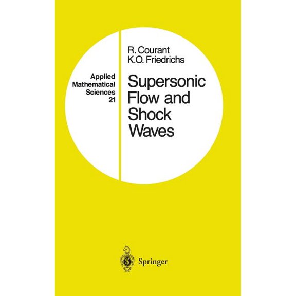 Applied Mathematical Sciences Supersonic Flow and Shock Waves, Book 21, (Hardcover)