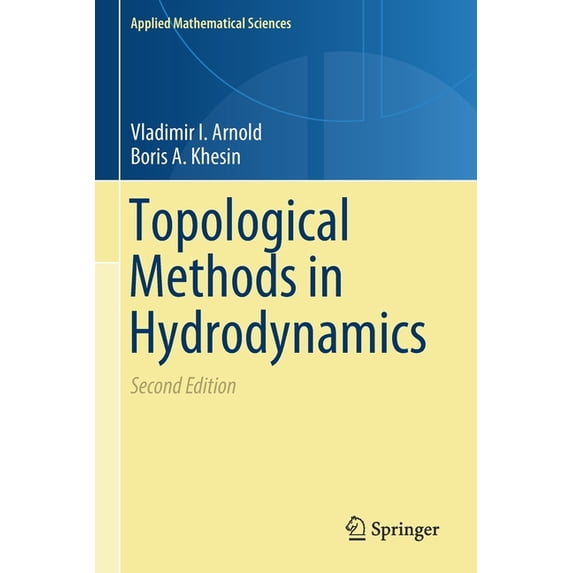 Applied Mathematical Sciences Topological Methods in Hydrodynamics, Book 125, (Paperback)