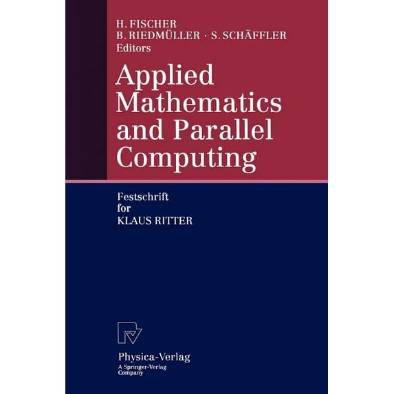Applied Mathematics and Parallel Computing: Festschrift for Klaus Ritter, (Paperback)