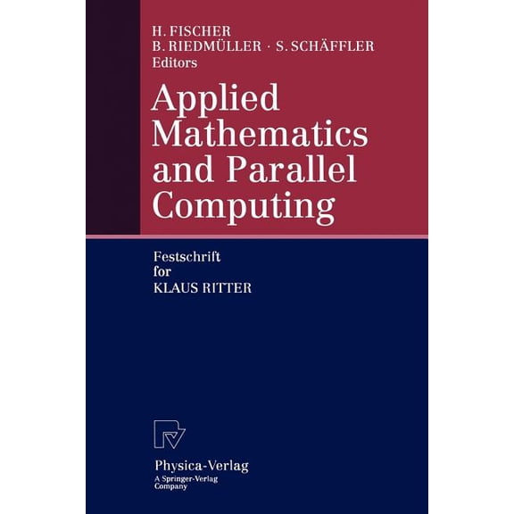 Applied Mathematics and Parallel Computing: Festschrift for Klaus Ritter, (Paperback)