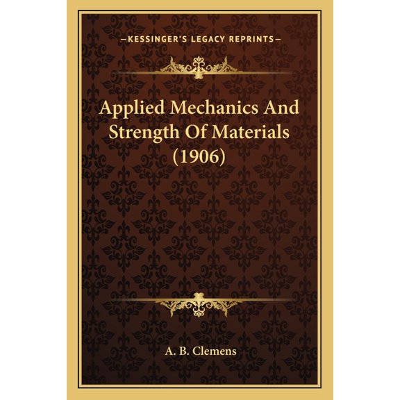 Applied Mechanics And Strength Of Materials (1906) (Paperback)