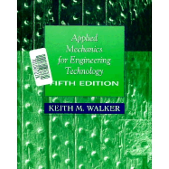 Pre-Owned Applied Mechanics for Engineering Technology (Hardcover) by Keith Walker