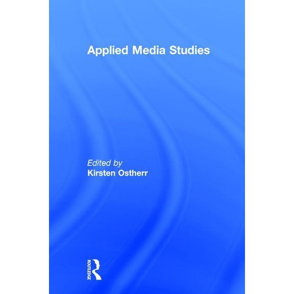 Applied Media Studies: Theory and Practice, (Hardcover)