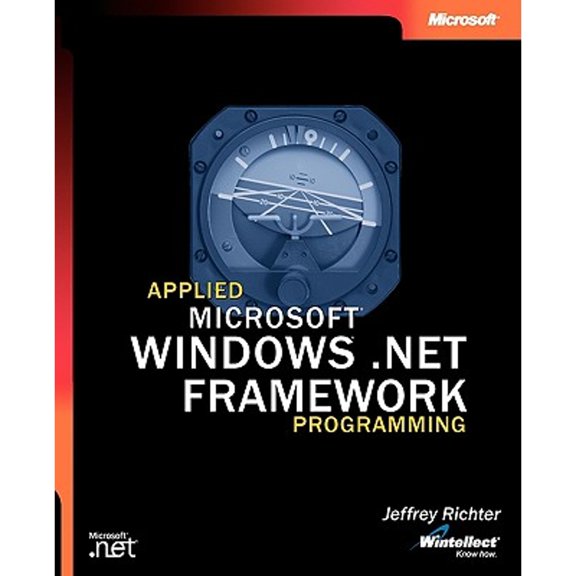 Pre-Owned Applied Microsoft® .NET Framework Programming (Pro-Developer) (Paperback) 0735614229 9780735614222