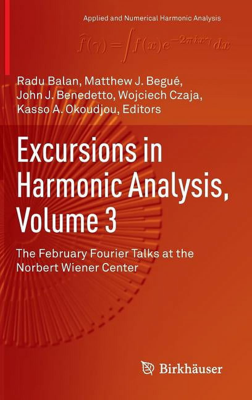 Applied and Numerical Harmonic Analysis Excursions in Harmonic Analysis ...