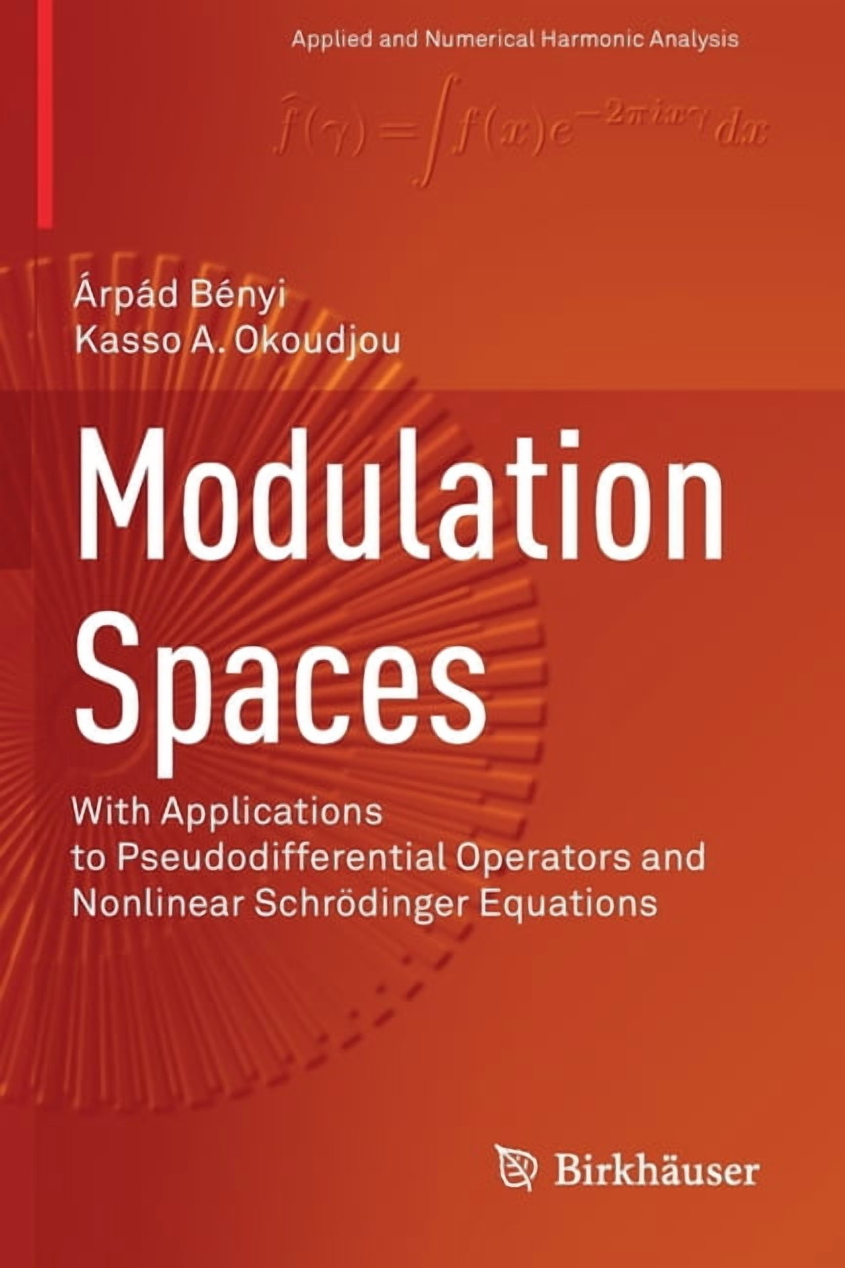 Applied and Numerical Harmonic Analysis Modulation Spaces: With ...