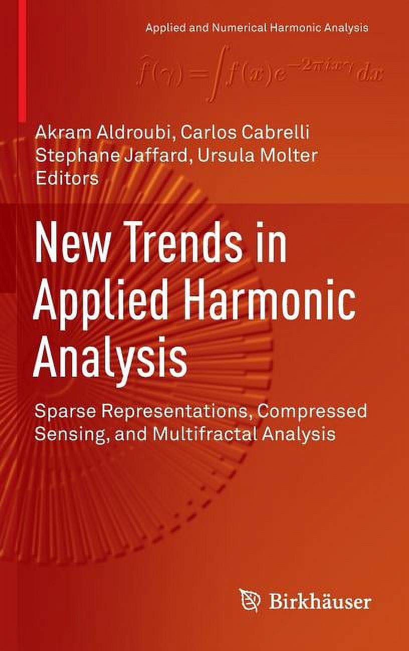 Applied and Numerical Harmonic Analysis New Trends in Applied Harmonic Analysis: Sparse Representations, Compressed Sensing, and Multifractal Analysis, (Hardcover)