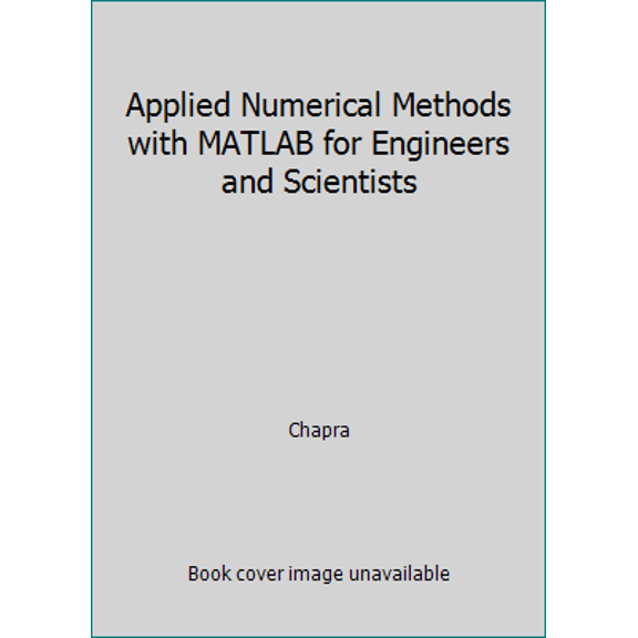 Pre-Owned Applied Numerical Methods with MATLAB for Engineers and Scientists (Paperback) 1259027430 9781259027437