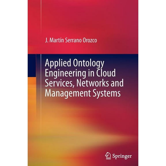 Applied Ontology Engineering in Cloud Services, Networks and Management Systems, (Paperback)