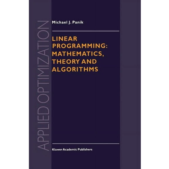 Applied Optimization Linear Programming: Mathematics, Theory and Algorithms, Book 2, (Paperback)