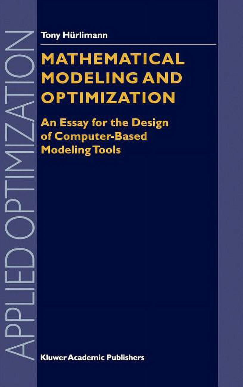 Applied Optimization Mathematical Modeling and Optimization: An Essay for the Design of Computer-Based Modeling Tools, Book 31, (Hardcover)