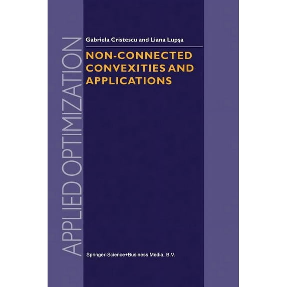 Applied Optimization Non-Connected Convexities and Applications, Book 68, (Paperback)