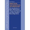 thumbnail image 1 of Applied Optimization Practical Mathematical Optimization: An Introduction to Basic Optimization Theory and Classical and New Gradient-Based A, Book 97, (Paperback), 1 of 1