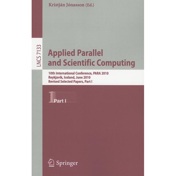 Applied Parallel and Scientific Computing: 10th International Conference, Para 2010, ReykjavÃk, Iceland, June 6-9, 2010,, (Paperback)