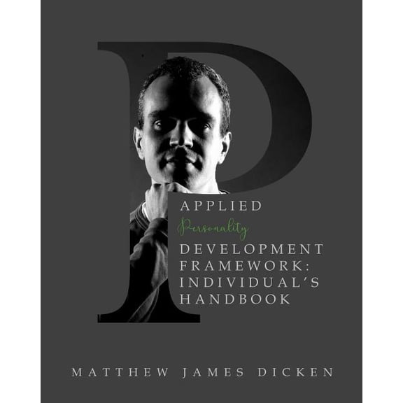 Applied Personality Development Framewor Applied Personality Development Framework: Individual's Handbook, Book 1, (Paperback)