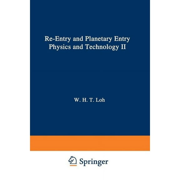 Applied Physics and Engineering Re-Entry and Planetary Entry Physics and Technology: II / Advanced Concepts, Experiments, Guidance-Control and Technolog, Book 3, (Paperback)