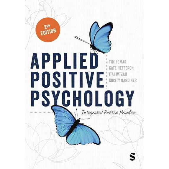 Applied Positive Psychology: Integrated Positive Practice, (Hardcover)