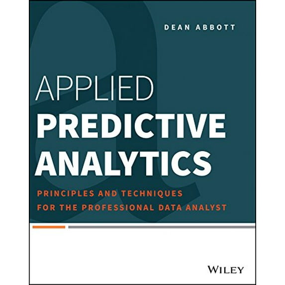 Pre-Owned Applied Predictive Analytics: Principles and Techniques for the Professional Data Analyst (Paperback) 1118727967 9781118727966