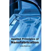 Applied Principles of Nanofabrication, Hardcover