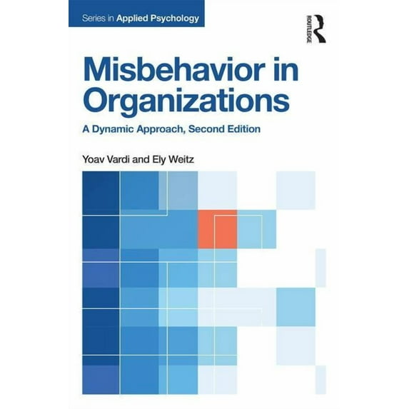 Applied Psychology Misbehavior in Organizations: A Dynamic Approach, (Paperback)
