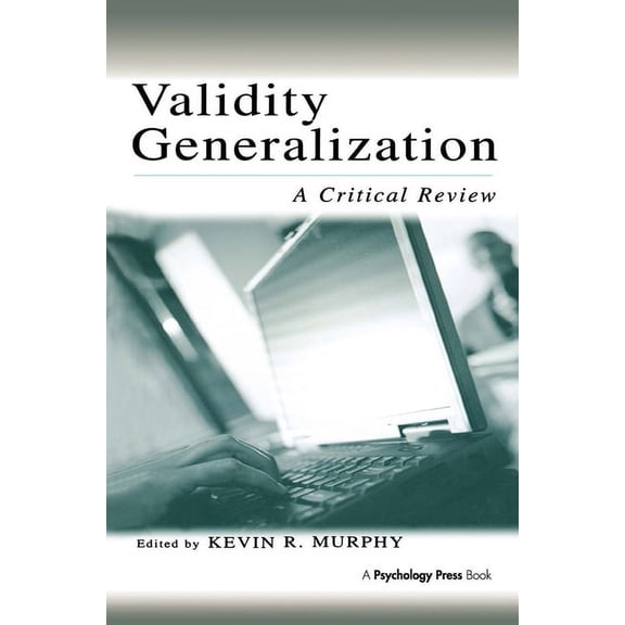 Applied Psychology Validity Generalization: A Critical Review, (Hardcover)