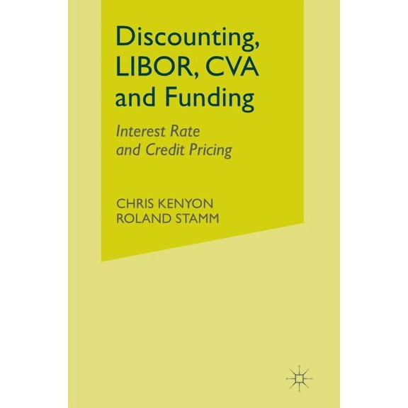 Applied Quantitative Finance Discounting, LIBOR, CVA and Funding: Interest Rate and Credit Pricing, (Paperback)