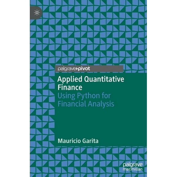 Applied Quantitative Finance: Using Python for Financial Analysis, (Hardcover)