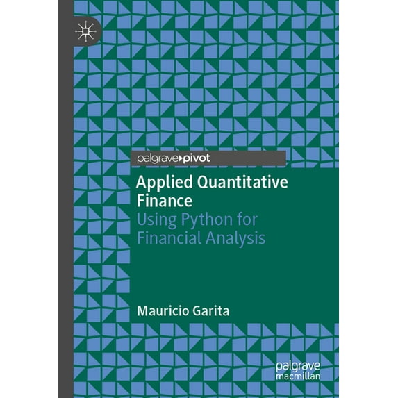 Applied Quantitative Finance: Using Python for Financial Analysis, (Paperback)