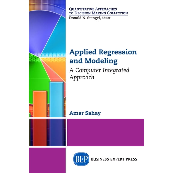 Applied Regression and Modeling: A Computer Integrated Approach, (Paperback)