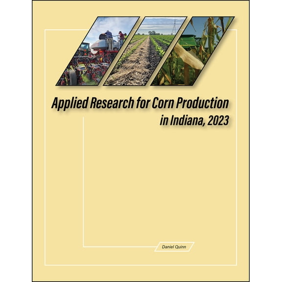 Applied Research for Corn Production in Indiana, 2023, (Paperback)