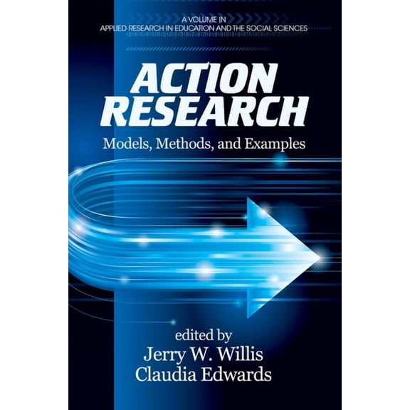 Applied Research in Education and the So Action Research: Models, Methods, and Examples, (Hardcover)