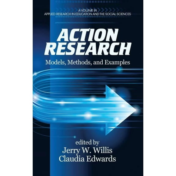 Applied Research in Education and the Social Sciences: Action Research: Models, Methods, and Examples (Hc) (Hardcover)