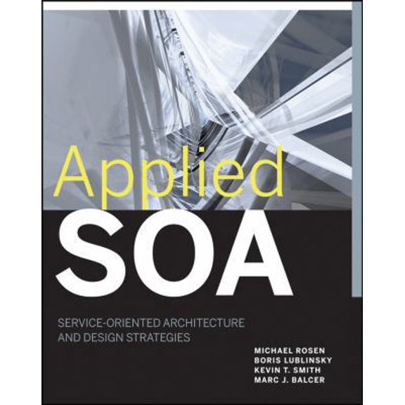 Pre-Owned Applied SOA: Service-Oriented Architecture and Design Strategies (Paperback) 0470223650 9780470223659