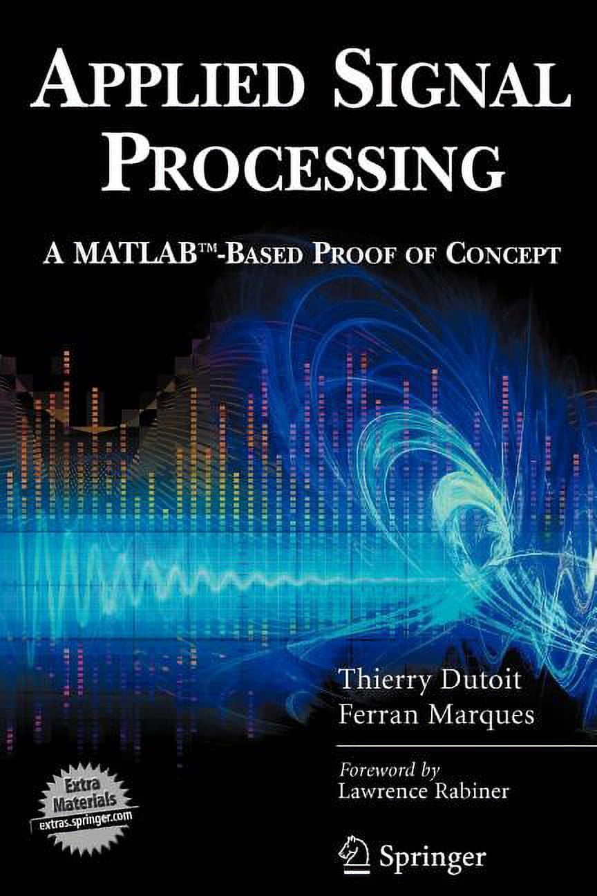 Applied Signal Processing: A Matlab(tm)-Based Proof of Concept ...
