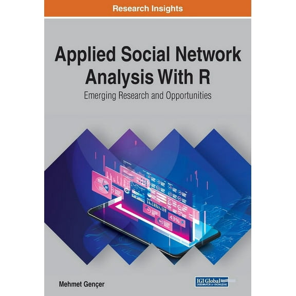 Applied Social Network Analysis With R: Emerging Research and Opportunities (Paperback)
