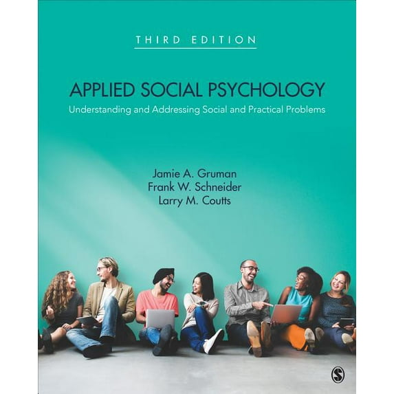 Applied Social Psychology: Understanding and Addressing Social and Practical Problems, (Paperback)