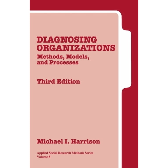 Applied Social Research Methods Diagnosing Organizations: Methods, Models, and Processes, Book 8, (Paperback)