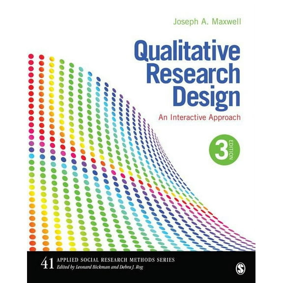 Applied Social Research Methods Qualitative Research Design: An Interactive Approach, Book 41, (Paperback)
