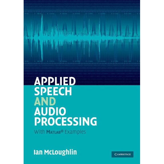 Applied Speech and Audio Processing, (Hardcover)