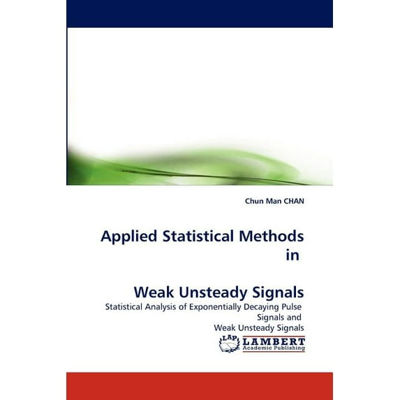 Applied Statistical Methods in Weak Unsteady Signals (Paperback)