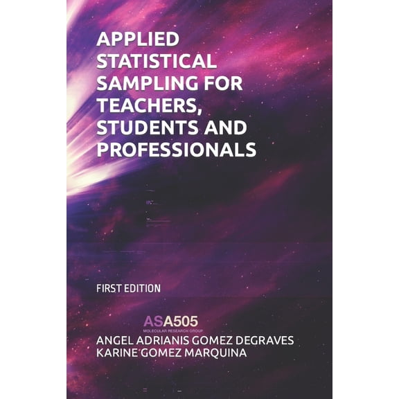 Applied Statistical Sampling for Teachers, Students and Professionals, (Paperback)