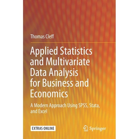 Applied Statistics and Multivariate Data Analysis for Business and ...