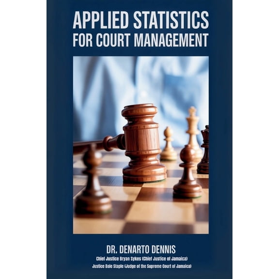 Applied Statistics for Court Management - The Ultimate Guide to Efficient Courts, (Paperback)